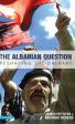 The Albanian Question: Reshaping the Balkans