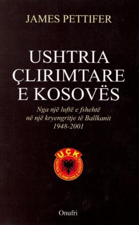 Ushtria lirimtare e Kosovs - Nga nj luft e fsheht n nj kryengritje t Ballkanit 1948-2001