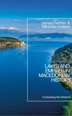 Lakes and Empires in Macedonian History