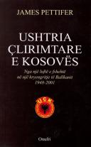 Ushtria Çlirimtare e Kosovës - Nga një luftë e fshehtë në një kryengritje të Ballkanit 1948-2001